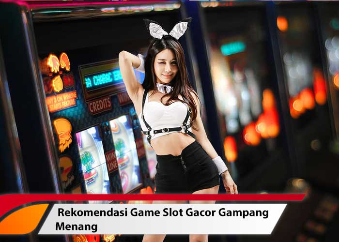 Rekomendasi Game Slot Gacor Gampang Menang